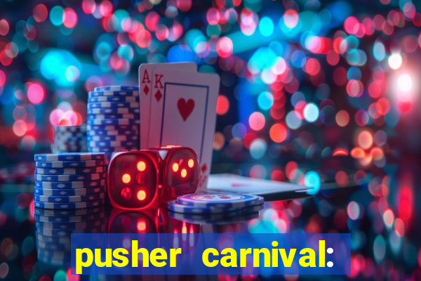 pusher carnival: coin master